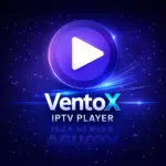 تنزيل تطبيق VentoX IPTV Player 2026 مهكر فينتو اكس بلاير…